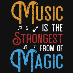 Obraz premium Music is the strongest from of magic typography tshirt design