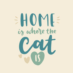 Cat phrase colorful poster. Inspirational quotes about cat, and domestical pets. Hand written phrases for poster, cat adoption lettering. Adopt a cat.