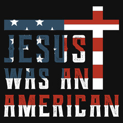Jesus was an American tshirt design