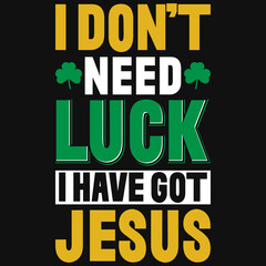 I don't need lucy i have got jesus tshirt design