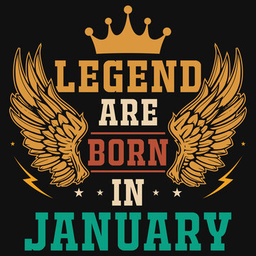Legend are born in January tshirt design