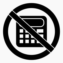 No calculator. Don't count. Don't use a calculator. Calculator banned. Vector icon.