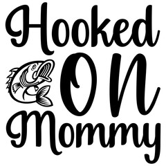 HOOKED ON Mommy, Fishing SVG Bundle, Fishing T-Shirt Bundle, Fishing SVG, SVG