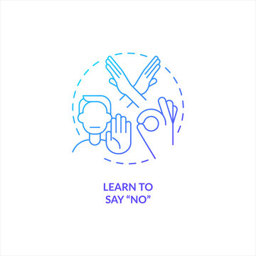 Learn to say No blue gradient concept icon. Build personal borders. Communication. Improving self esteem abstract idea thin line illustration. Isolated outline drawing. Myriad Pro-Bold font used