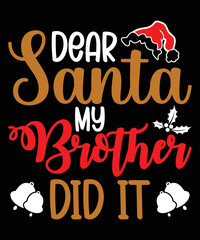 Dear Santa My Brother Did It