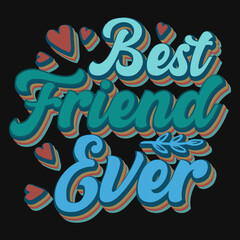 Best friend ever typography tshirt design