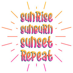 Sunrise sunburn sunset repeat typography tshirt design