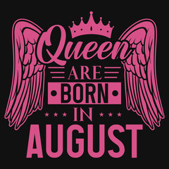 Queen are born in August tshirt design