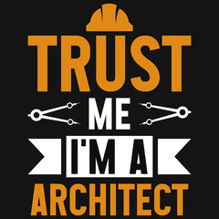 Trust me i'm a architect tshirt design
