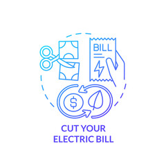 Cut your electric bill blue gradient concept icon. Reason for considering green electricity abstract idea thin line illustration. Isolated outline drawing. Myriad Pro-Bold font used