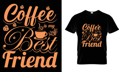 coffee t shirt design. coffee is my best friend t shirt design template.