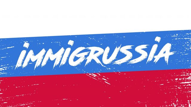 4K animated banner with the slogan emigrate from Russia on the Russian flag. Appearing handdrawn text and grunge texture. Mass immigration from Russia due to the war with Ukraine and mobilization