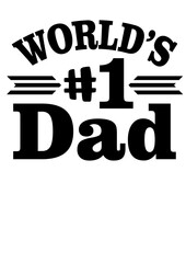 World's #1 DAD print Inspirational quote. Isolated on transparent background.	

