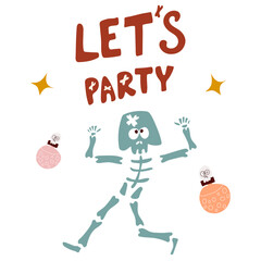 Halloween let's party cartoon poster with cute skeleton. Vector illustration isolated on white.