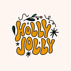 Holly Jolly groovy Xmas Noel and New Year hippie psychedelic lettering text. Hippy doodle typography print, Christmas poster. 70s retro festival style. Vector clipart illustration.