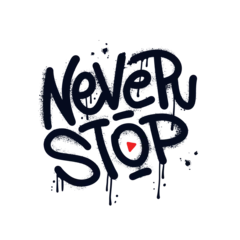 Foto op Plexiglas Never Stop - Urnab Graffiti Tag hand written typography, Motivational t-shirt print. Textured hand written Vector street art illustration. © LanaSham