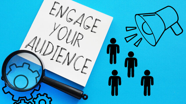 Engage your audience is shown using the text