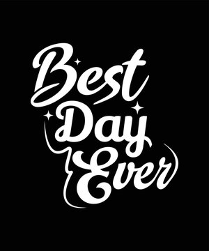 the best day-ever typography t-shirt design for mother's day notebook cover design and stickier 