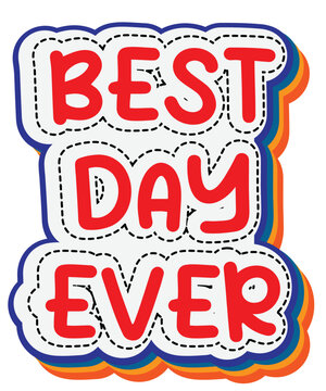 the best day-ever typography t-shirt design for mother's day notebook cover design and stickier 