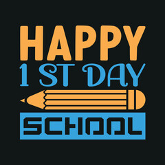 HAPPY 1ST DAY SCHOOL T SHIRT DESIGN