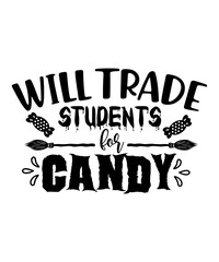 Will trade students candy Happy Halloween shirt print template, Pumpkin Fall Witches Halloween Costume shirt design