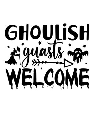 Ghoulish guests welcome Happy Halloween shirt print template, Pumpkin Fall Witches Halloween Costume shirt design