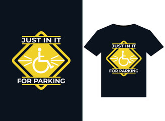 Just In It For Parking illustrations for print-ready T-Shirts design