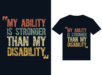 My Ability Is Stronger Than My Disability illustrations for print-ready T-Shirts design