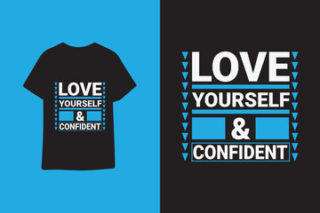 Love yourself and confident typography graphic quotes t shirt design premium vector illustration
