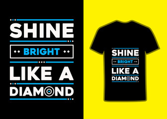 Shine Bright Like A Diamond Tshirt Desig, motivational, Inspiring Tshirt designs and quotes lettering posters and tshirt, Can be printed on Tshirts, mugs, or other media.