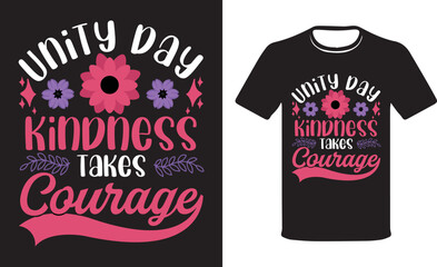 Unity Day kindness takes courage, Kindness Day T-shirt.