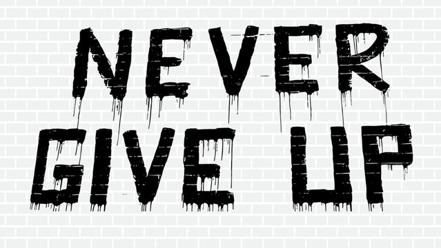 illustration of an grey wall with text written never give up in black, vector