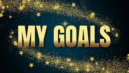 My Goals in shiny golden color, stars design element and on dark background.