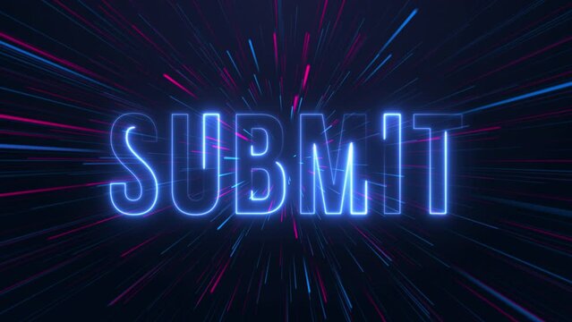 submit - neon text with neon lines animation.blue and pink color. Glowing Neon Lights concept.