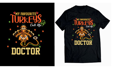 My favorite turkeys call me doctor t shirt design premium vector 