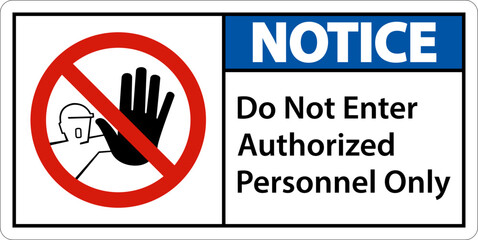 Notice Do Not Enter Authorized Personnel Only Sign - obrazy, fototapety, plakaty