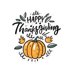 Happy Thanksgiving holiday lettering gift card. Autumn seasons celebration phrase. Vector illustration.
