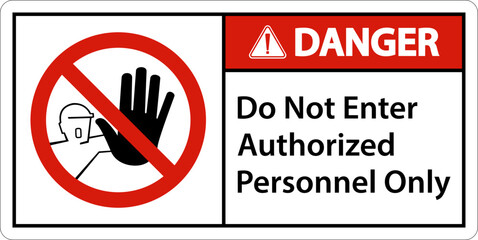 Danger Do Not Enter Authorized Personnel Only Sign - obrazy, fototapety, plakaty