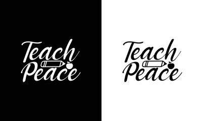 Teach Peace Teacher Quote T shirt design, typography