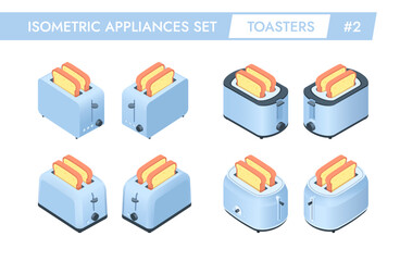 Isometric appliances set of toasters. Four types of kitchen device for making 2 slice toast in different angles. 3d object for the cooking zone. Icons on a white background. Vector illustration.