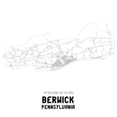Berwick Pennsylvania. US street map with black and white lines.