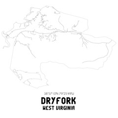 Dryfork West Virginia. US street map with black and white lines.