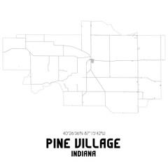 Pine Village Indiana. US street map with black and white lines.