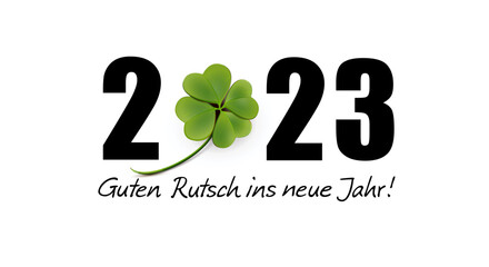 2023 Jahreszahl mit Kleeblatt und Handschrift - Guten Rutsch ins neue Jahr - obrazy, fototapety, plakaty