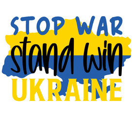 Stop war stand win Ukraine, Ukraine T-shirt Design, Ukraine SVG Design,  Ukraine T-shirt, War, Ukraine War T shirt