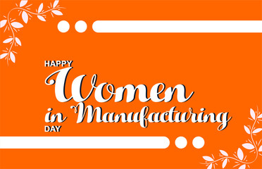 Women in Manufacturing Day. Holiday concept. Template for background, banner, card, poster, t-shirt with text inscription