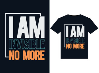 I Am Invisible No More illustrations for print-ready T-Shirts design