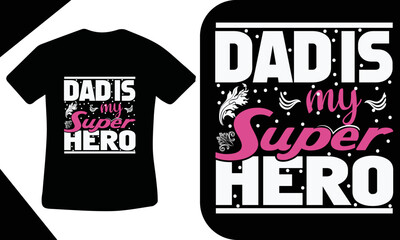 dad is my super hero t shirt design 