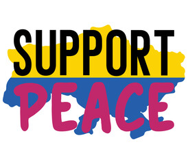Support peace, Ukraine T-shirt Design, Ukraine SVG Design,  Ukraine T-shirt, War, Ukraine War T shirt