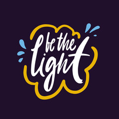 Be the light white color modern calligraphy phrase. Brush vector style.